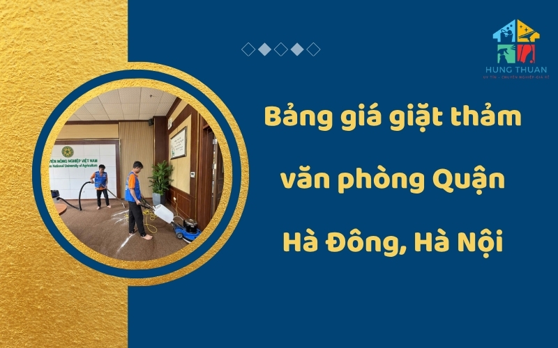 Bảng giá giặt thảm văn phòng Quận Hà Đông, Hà Nội