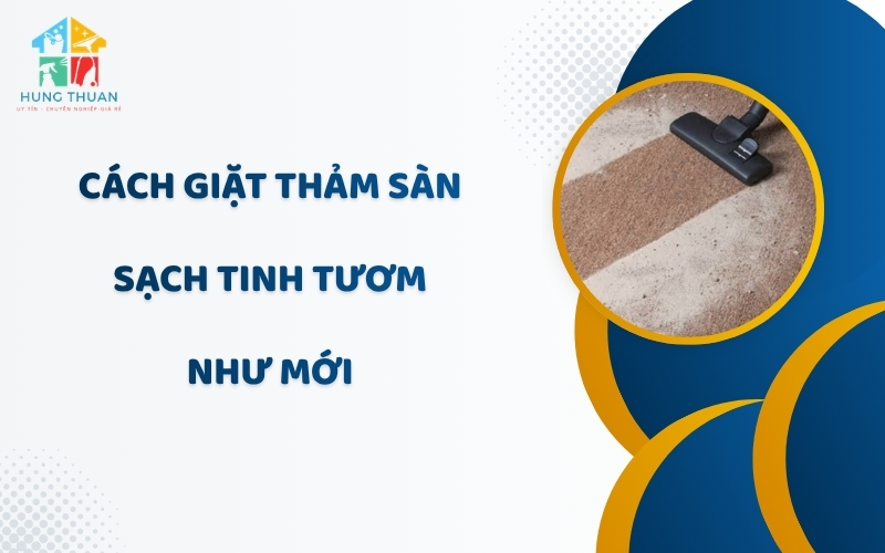 Cách giặt thảm sàn sạch tinh tươm