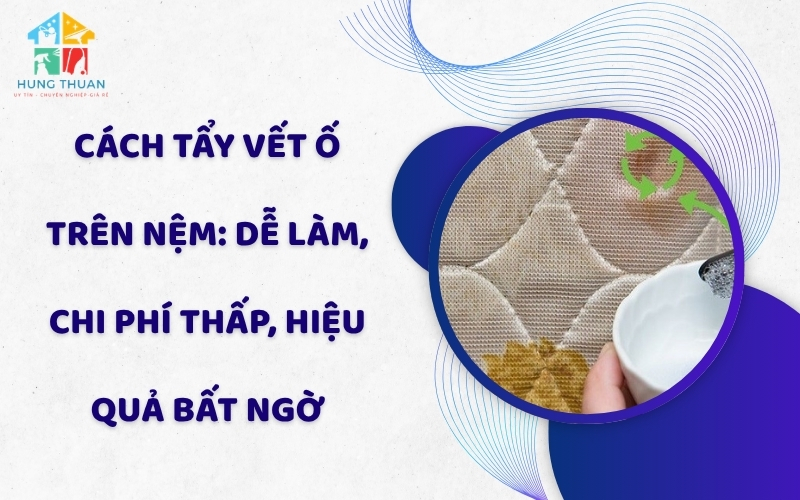 Cách tẩy vết ố trên nệm