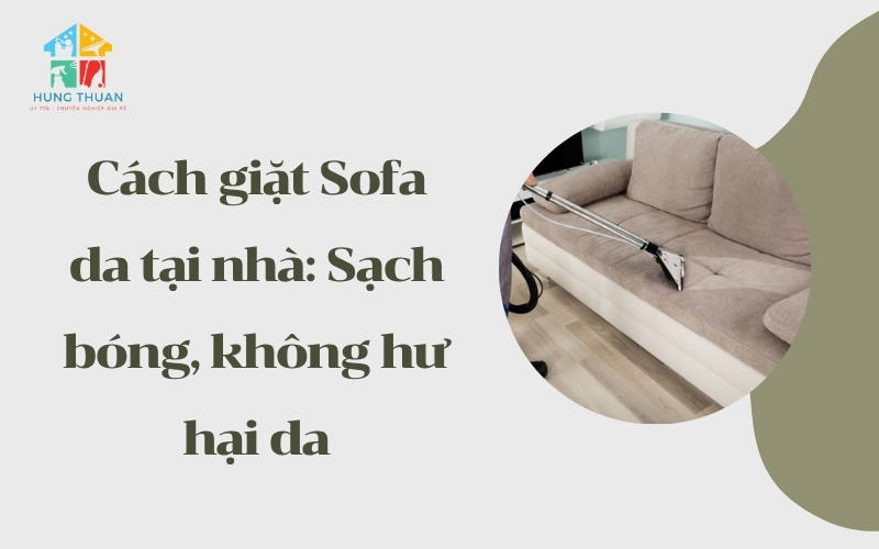 Cách giặt Sofa da tại nhà
