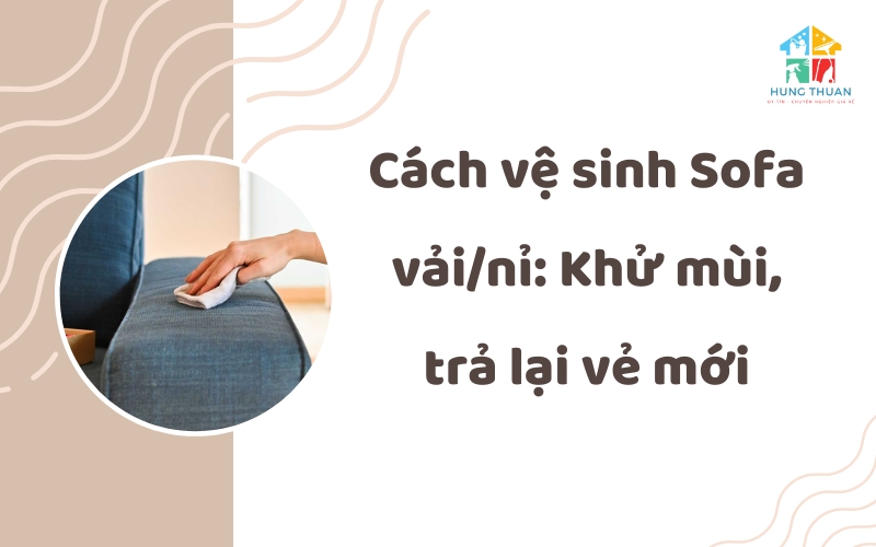Cách vệ sinh Sofa vảinỉ