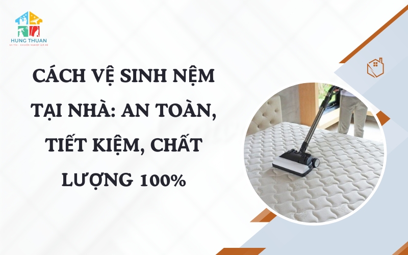 Cách vệ sinh nệm tại nhà