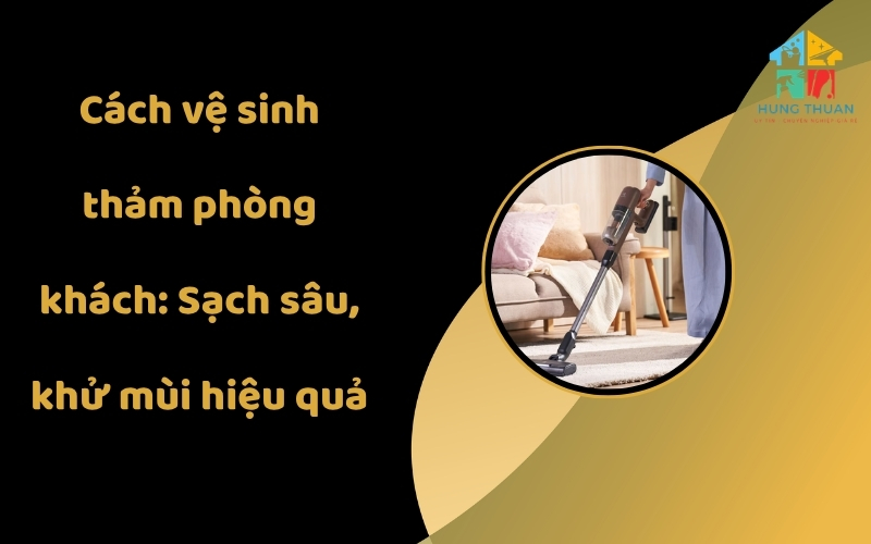 Cách vệ sinh thảm phòng khách