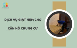 Dịch vụ giặt nệm cho căn hộ chung cư