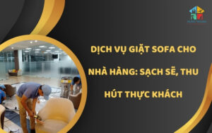 Dịch vụ giặt sofa cho nhà hàng