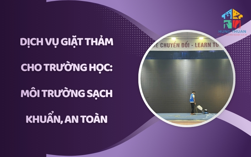 Dịch vụ giặt thảm cho trường học
