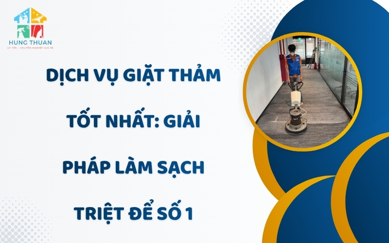 Dịch vụ giặt thảm tốt nhất