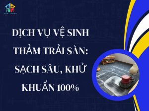 Dịch vụ vệ sinh thảm trải sàn
