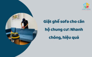 Giặt ghế sofa cho căn hộ chung cư