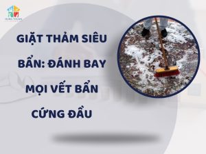 Giặt thảm siêu bẩn