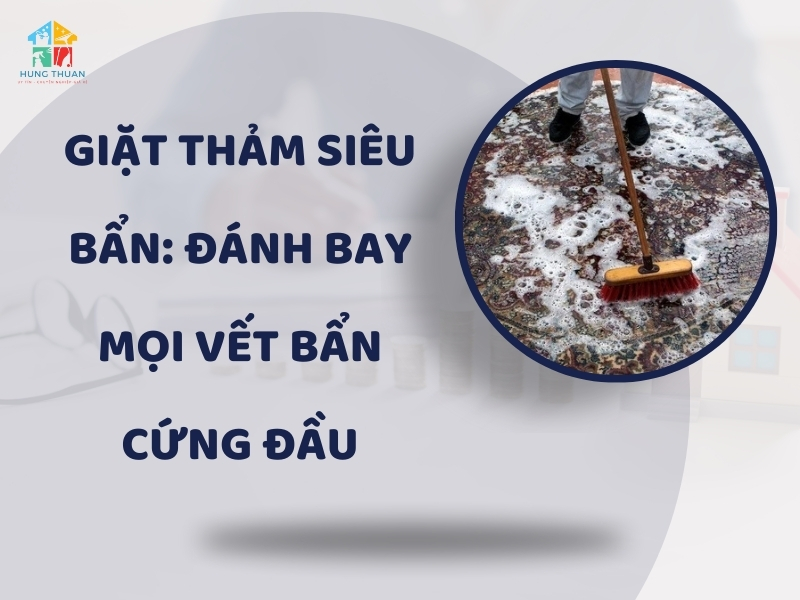 Giặt thảm siêu bẩn