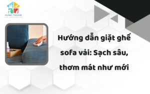 Hướng dẫn giặt ghế sofa vải