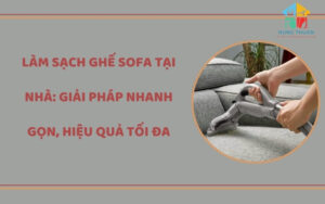 Làm sạch ghế sofa tại nhà