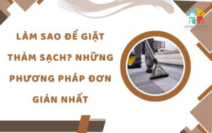 Làm sao để giặt thảm sạch