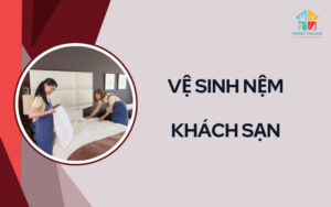 Vệ sinh nệm khách sạn