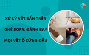 Xử lý vết bẩn trên ghế sofa