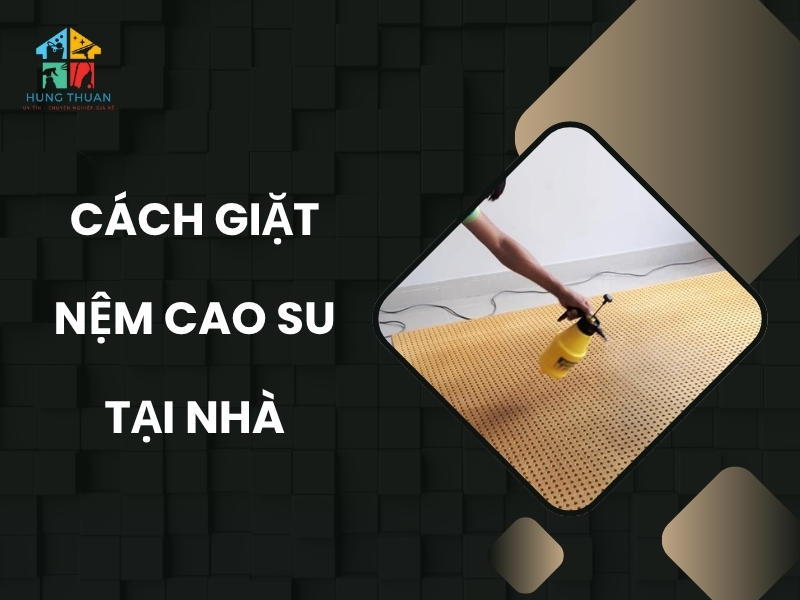 Cách giặt nệm cao su tại nhà