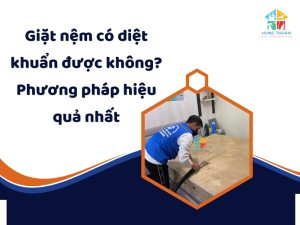 Giặt nệm có diệt khuẩn được không