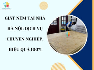 Giặt nệm tại nhà Hà Nội