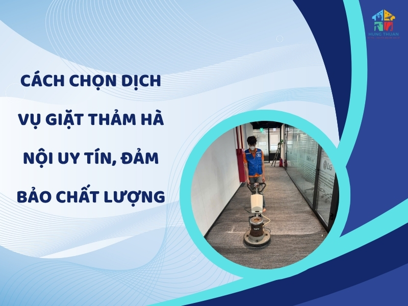 Cách chọn dịch vụ giặt thảm Hà Nội