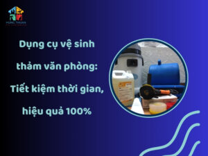 Dụng cụ vệ sinh thảm văn phòng