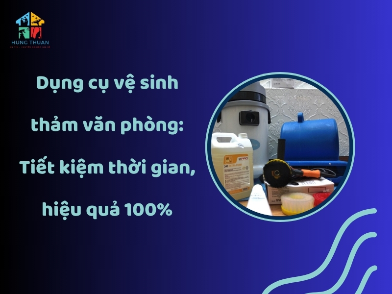 Dụng cụ vệ sinh thảm văn phòng
