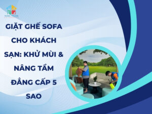 Giặt ghế sofa cho khách sạn