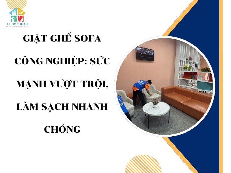 Giặt ghế sofa công nghiệp