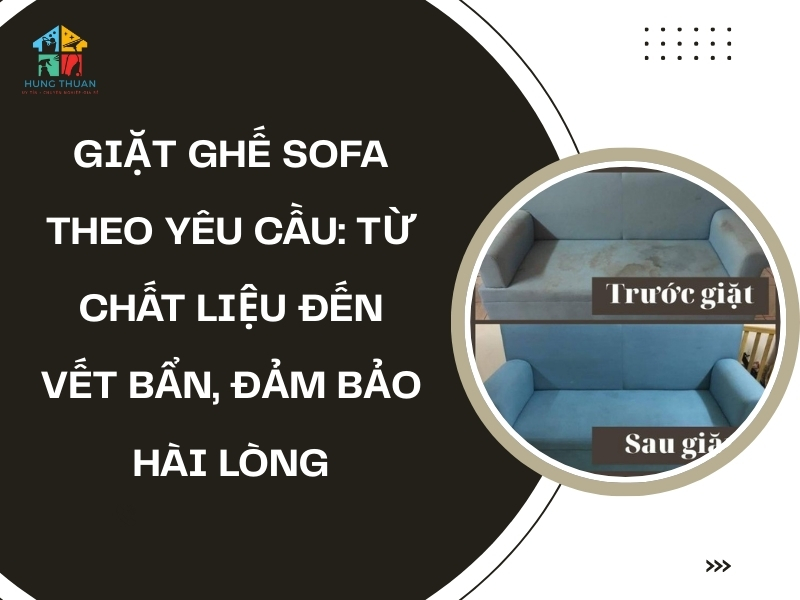 Giặt ghế sofa theo yêu cầu