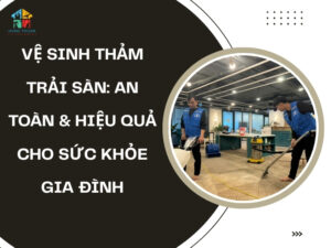 Vệ sinh thảm trải sàn
