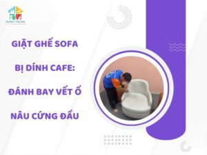 Giặt ghế sofa bị dính cafe