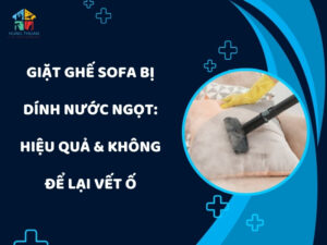 Giặt ghế sofa bị dính nước ngọt
