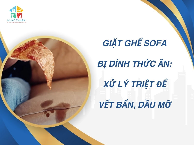 Giặt ghế sofa bị dính thức ăn