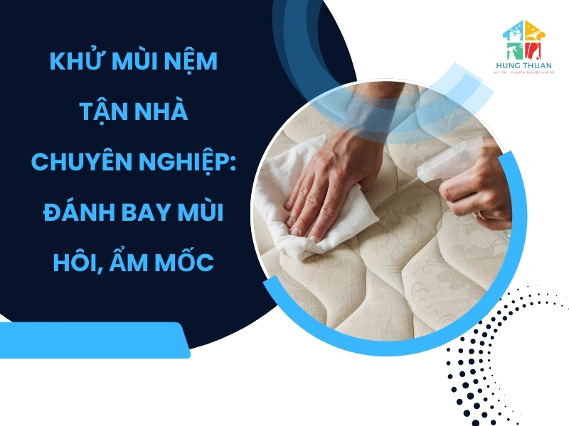 Khử mùi nệm tận nhà