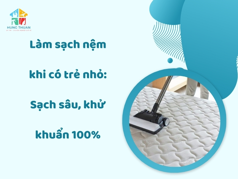 Làm sạch nệm khi có trẻ nhỏ