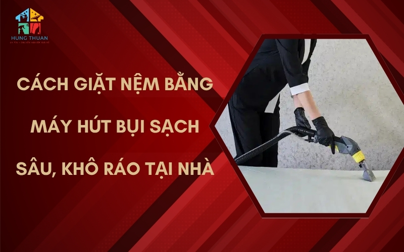 Cách giặt nệm bằng máy hút bụi