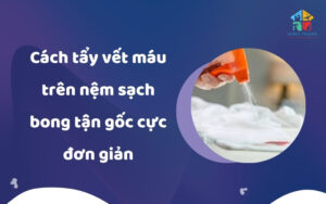 Cách tẩy vết máu trên nệm