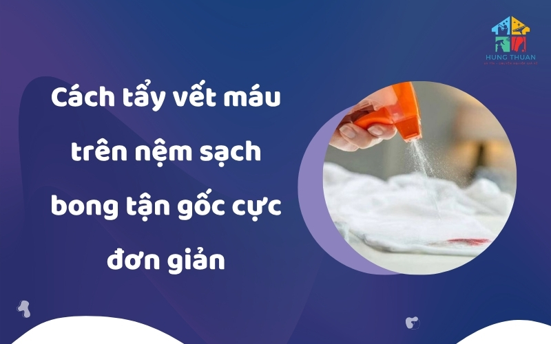 Cách tẩy vết máu trên nệm