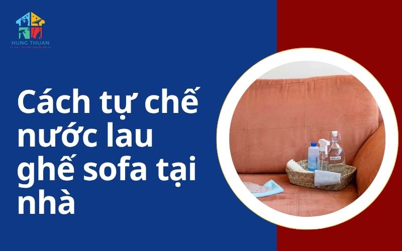 Cách tự chế nước lau ghế sofa tại nhà