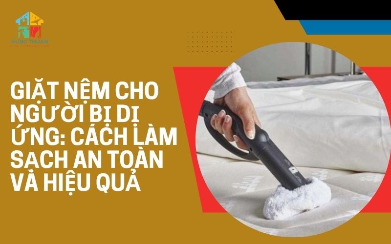 Giặt nệm cho người bị dị ứng