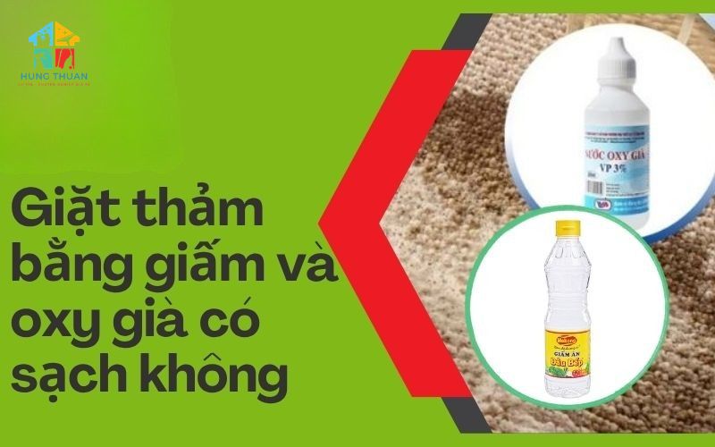 Giặt thảm bằng giấm và oxy già có sạch không