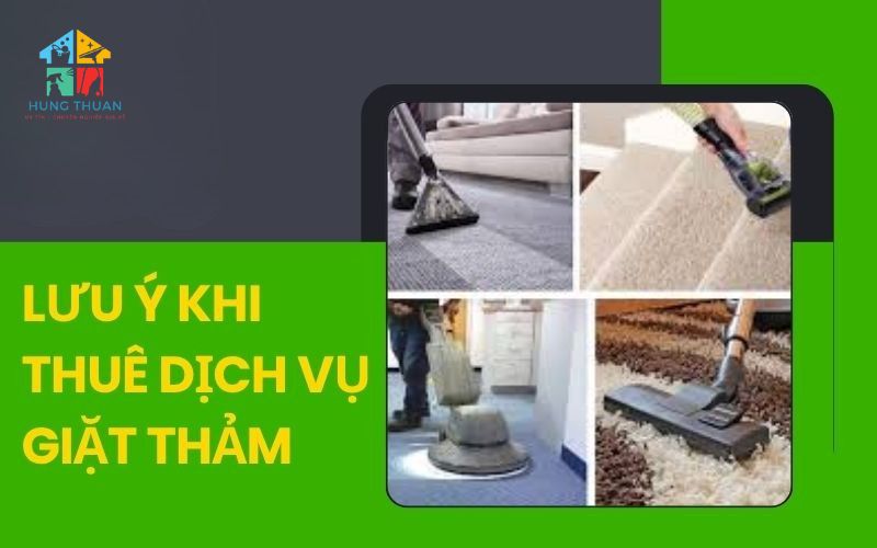 Lưu ý khi thuê dịch vụ giặt thảm