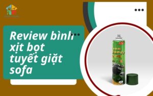 Review bình xịt bọt tuyết giặt sofa