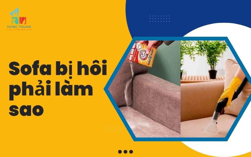 Sofa bị hôi phải làm sao