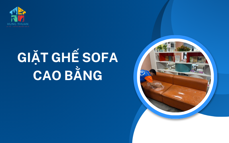 Giặt ghế sofa Cao Bằng