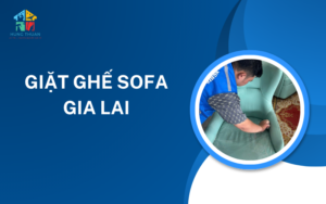 Giặt ghế sofa Gia Lai