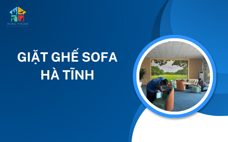 Giặt ghế sofa Hà Tĩnh