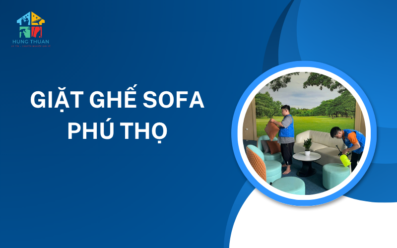 Giặt ghế sofa Phú Thọ