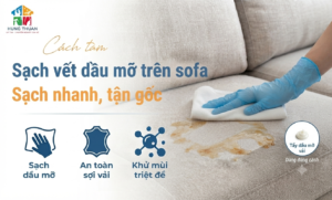 Cách làm sạch vết dầu mỡ trên sofa