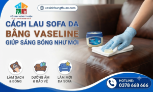 cách lau sofa da bằng vaseline